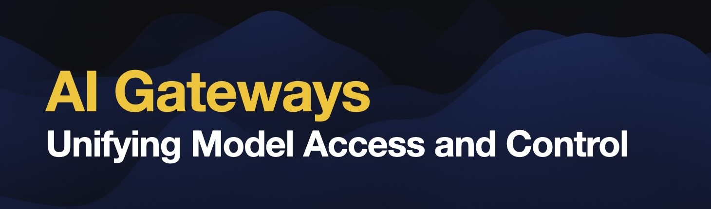 AI Gateways: Unifying Model Access and Control