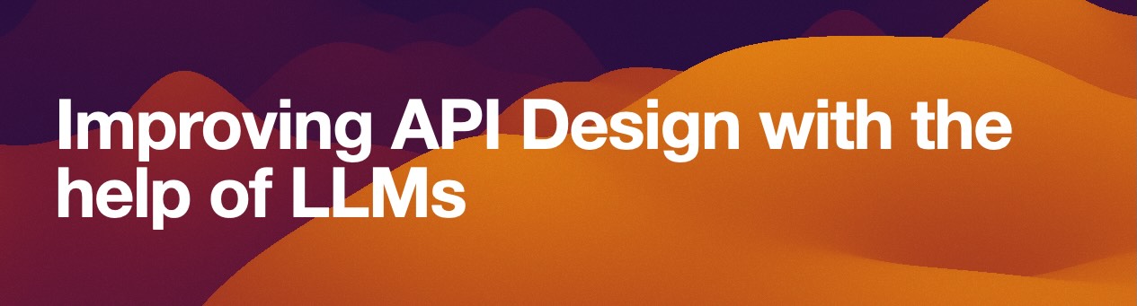 Improving API Design with the help of LLMs
